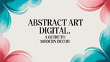 A Friendly Guide to Abstract Art Digital: Find & Frame Your Perfect Piece in 2026